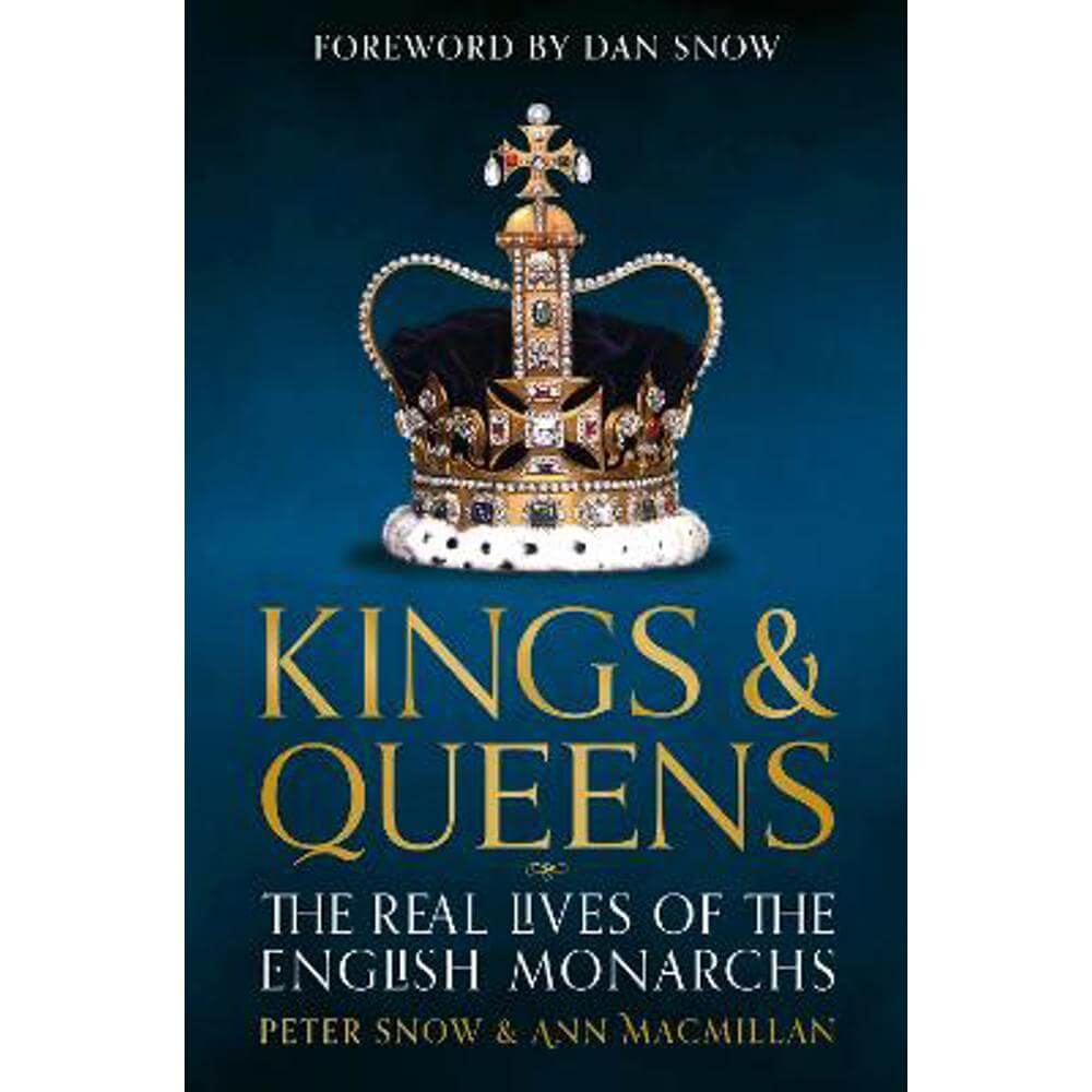 Kings & Queens: The Real Lives of the English Monarchs (Paperback) - Ann MacMillan